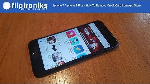 Iphone 7 / Iphone 7 Plus - How To Remove Credit Card from App Store - Fliptroniks.com