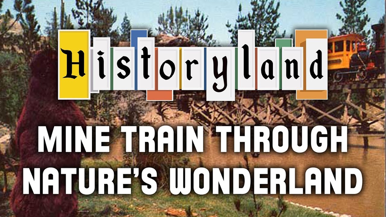 Historyland - Mine Train Through Nature's Wonderland