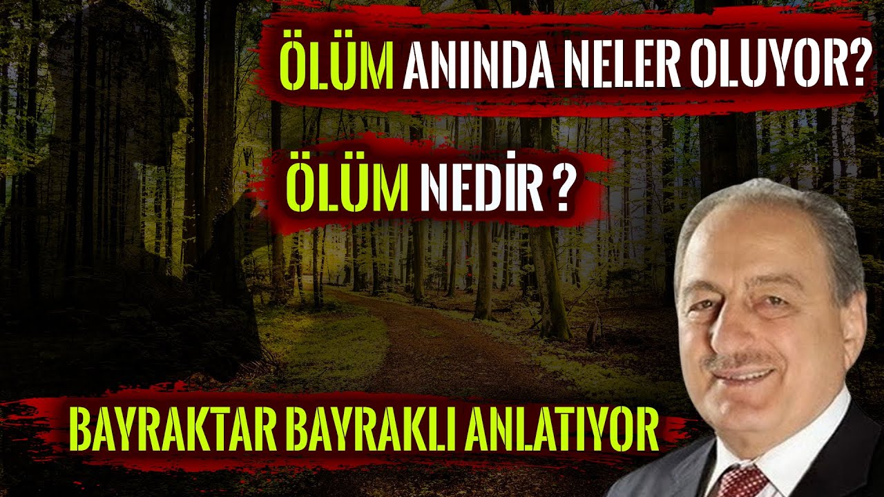 Ölüm Anında Neler Oluyor? | Ölüm Nedir? | Prof. Dr. Bayraktar Bayraklı anlatıyor