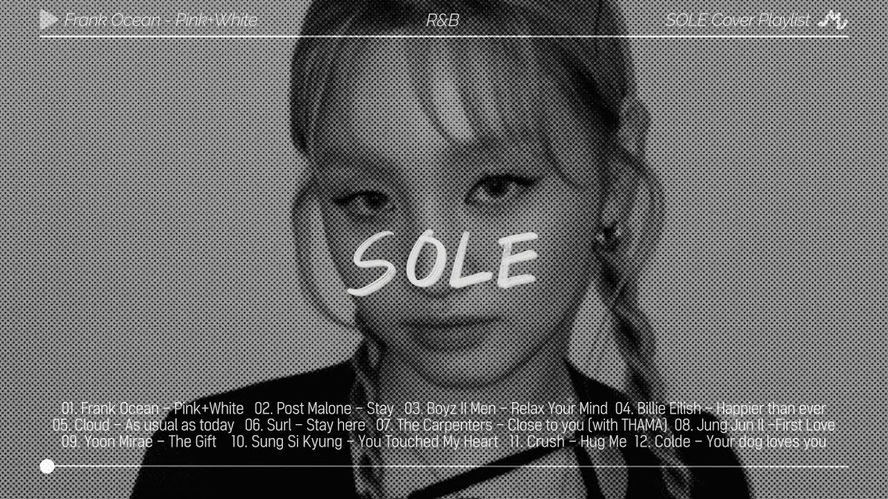 Playlist | 모든 노래를 알앤비로 만들어버리는 쏠 SOLE 커버곡 모음 | R&B 플레이리스트