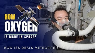 How the ISS Makes Oxygen in Space | Why Meteorites Don’t Destroy It!