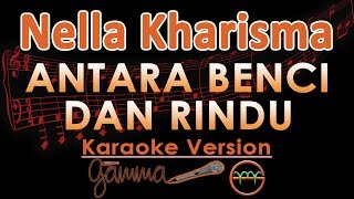 Nella Kharisma - Antara Benci Dan Rindu KOPLO (Karaoke Lirik Tanpa Vokal)