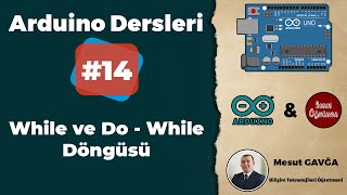 Arduino Dersleri - #Ders14 - While ve Do - While Döngüsü