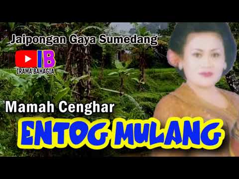 ENTOG MULANG - MAMAH CENGHAR  II LAGU JAIPONGAN SUNDA @SundaAslina