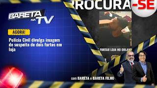 Bareta na Tv: Polícia Civil divulga imagem de suspeito de dois furtos em loja | 29/04/2026