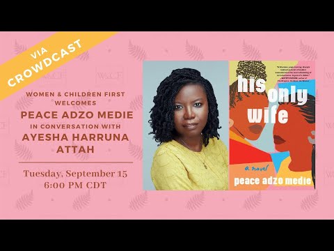 Virtual Author Reading: HIS ONLY WIFE by Peace Adzo Medie Virtual Author Reading: HIS ONLY WIFE by Peace Adzo Medie