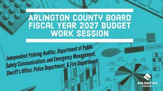 Arlington County Board Fiscal Year 2027 Budget Work Session - March 19, 2026