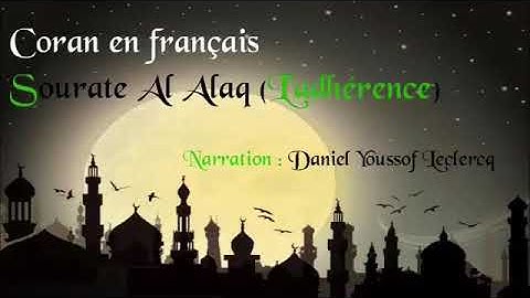 Sourate Al Alaq 96 Coran en français - ترجمة القرآن الكريم إلى اللغة الفرنسية