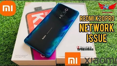 REDMI K20 PRO NETWORK ISSUE