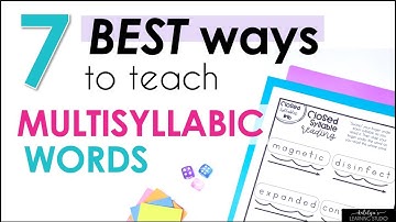 The 7 Best (& Most Effective) Ways to Teach Decoding Multisyllabic Words