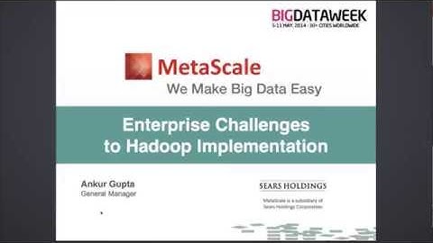 Enterprise Challenges to Hadoop Implementation at Big Data Week Chicago