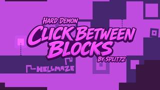 Click Between Blocks By Split72 (Hard Demon) | [100%] | Geometry Dash