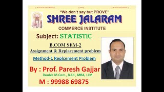 B.Com Sem-2 Eng # ASSIGNMENT & REPLACEMENT PROBLEMS # Method-1 Replacement Prob. # By: PARESH GAJJAR