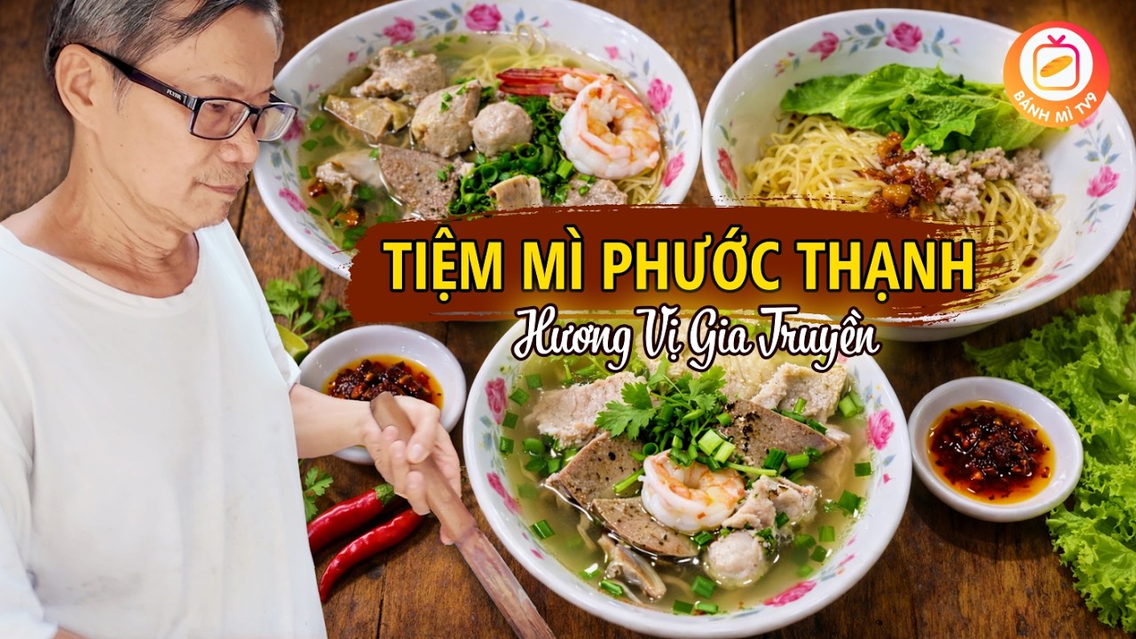 50 NĂM HỦ MÌ PHƯỚC THẠNH ĐƯỢC CÔ RUỘT TRUYỀN NGHỀ! TÔM,CÁ, CẬT, GAN, NẠC TƯƠI RÓI – SỢI MÌ NHÀ LÀM