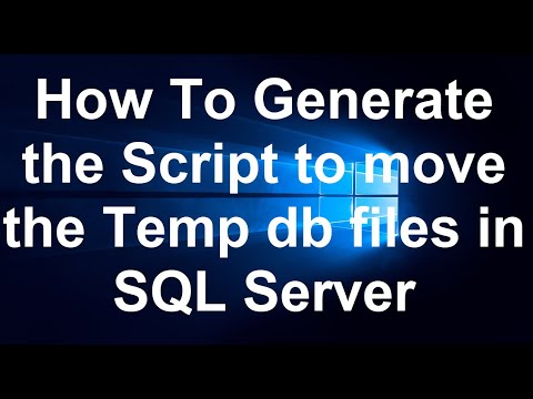How To Generate the Script to move the Temp db files in SQL Server