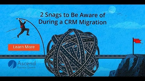 🚨 2 Common Snags to Watch Out for During a CRM Migration 🚨