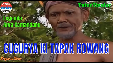 ARYA KAMANDANU !!! GUGURNYA AKI TAPAK ROWANG