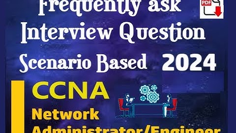 Interview Questions - Cisco Network Administrator/Engineer - Part#1