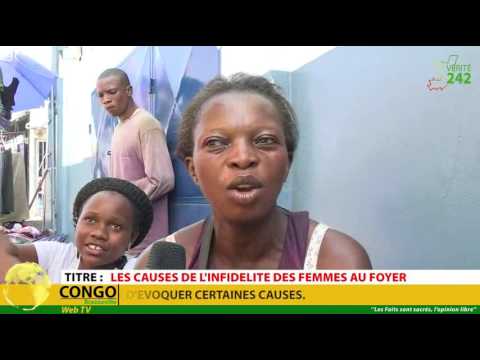 VÉRITÉ 242: Brazzaville, causes de l'infidélité féminine