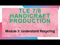 TLE 7 8 Handicraft Production Module 3