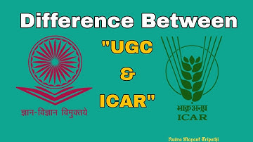 Difference Between UGC and ICAR Universities.