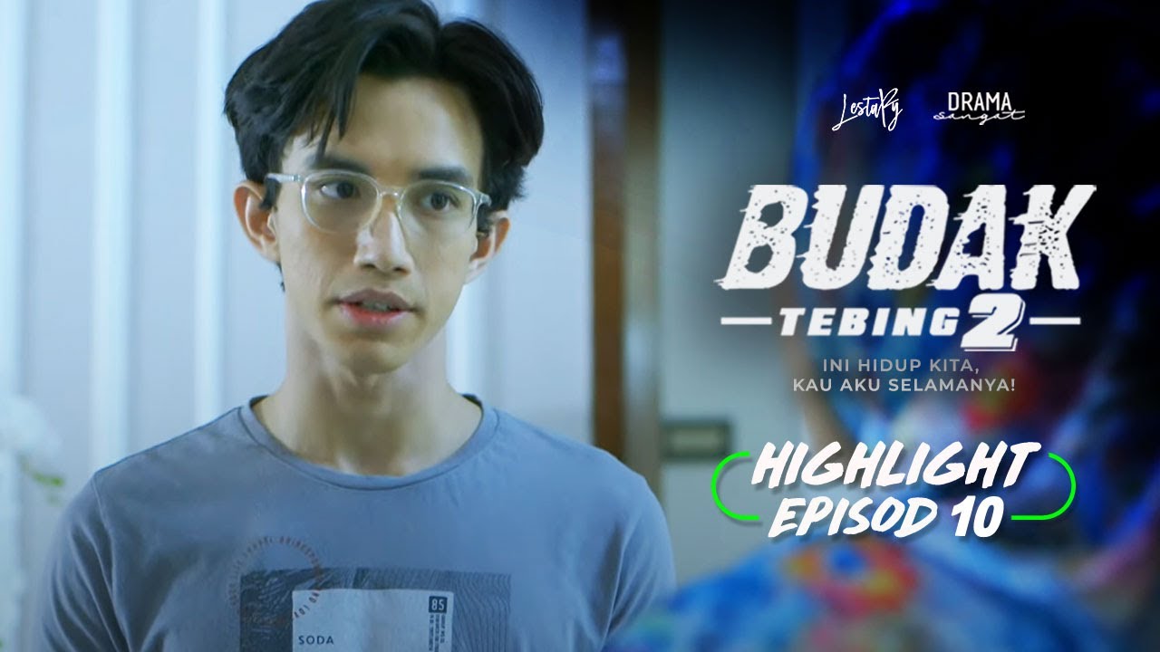 Episod 9 budak tebing 2 Saksikan Drama