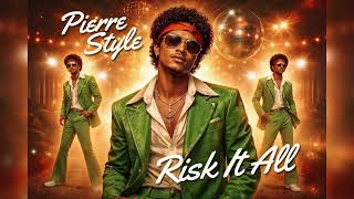 Pierre Style Risk It All Inspired Funkysoul Mix