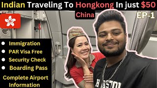 Indian Traveling To Hong Kong, China 🇭🇰 || PAR For Indian Visa Free || Hotels Scam In Hongkong #EP-1