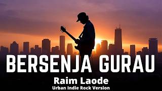 Raim Laode  Bersenja Gurau urban Indie Rock Version  Cover Penuh Rasa By Squidnt