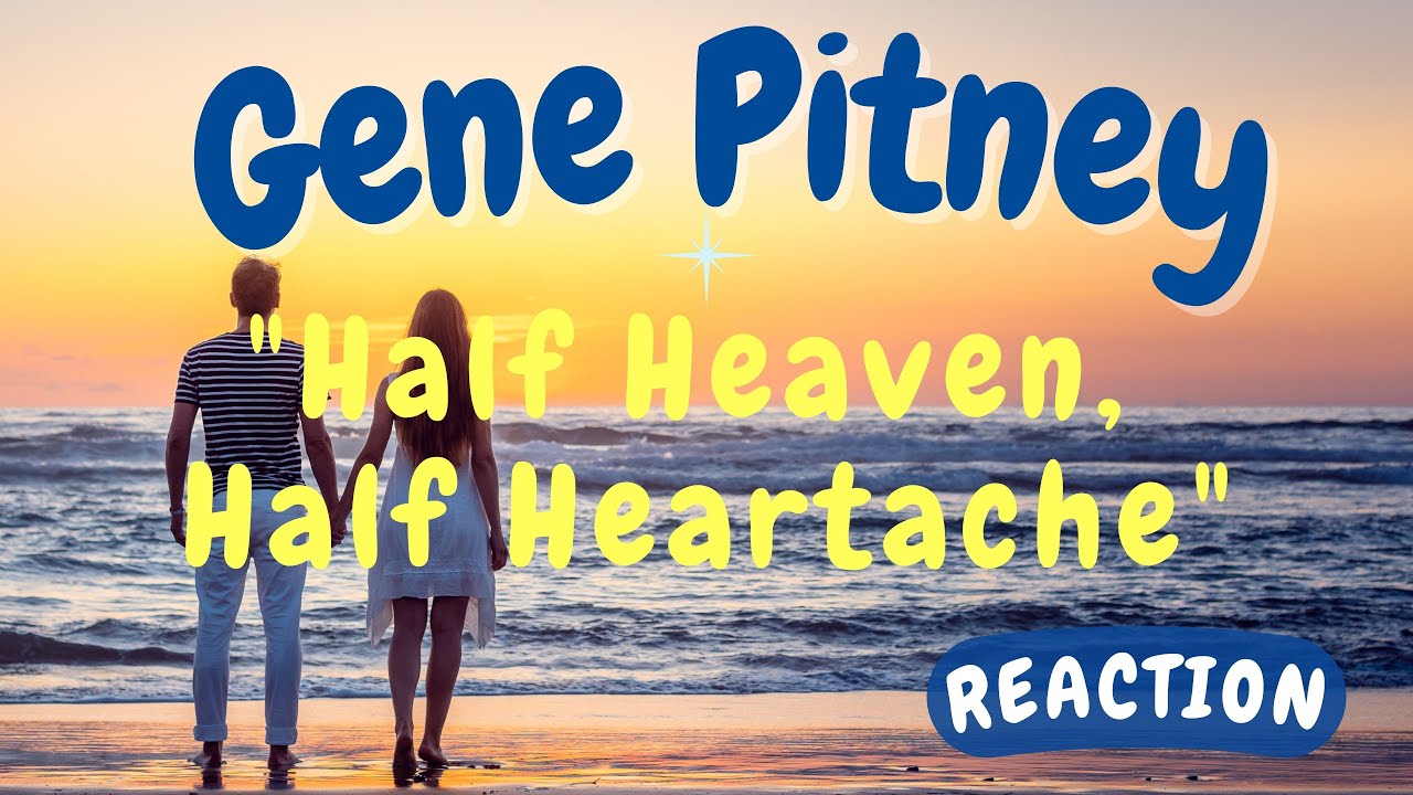 gene-pitney-half-heaven-half-heartache-reaction-youtube