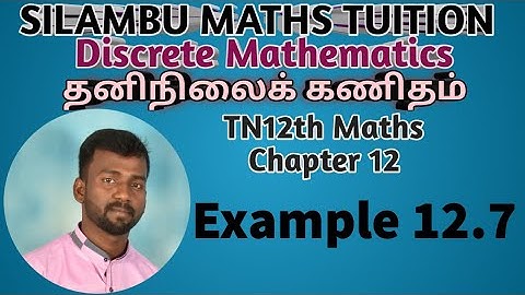 TN12th Maths|Example 12.7|Chapter 12|Discrete Mathematics in tamil|தனிநிலைக் கணிதம் in tamil