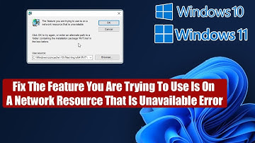 Fix The Feature You Are Trying To Use Is On A Network Resource That Is Unavailable Error
