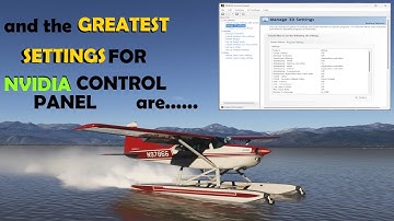 AND THE GREATEST SETTINGS FOR NVIDIA CONTROL PANEL FOR FLIGHTSIMMERS ARE