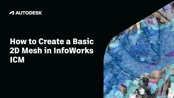 How to Create a Basic 2D Mesh in InfoWorks ICM