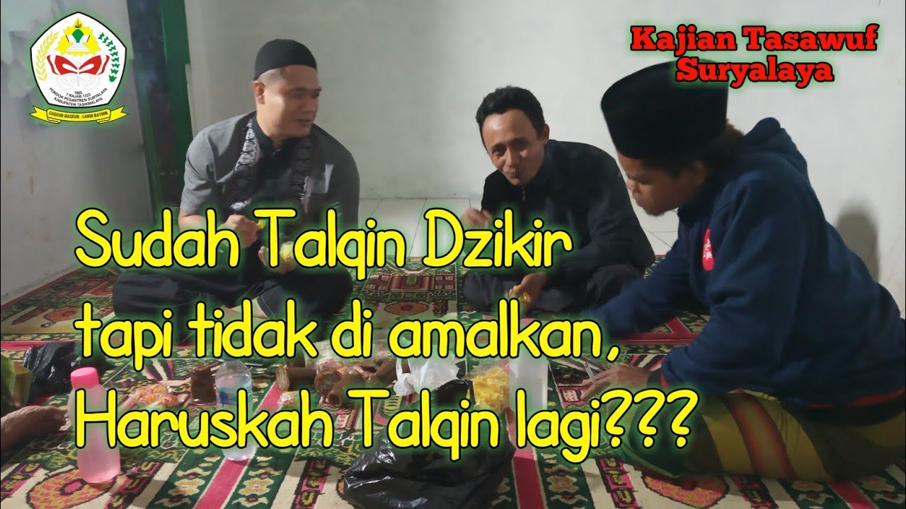 Sudah Talqin Dzikir Tapi Tidak Di Amalkan Haruskah Takqin Lagi Kajian Tasawuf Tqn Suryalaya Youtube