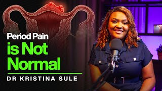 Episode 58: Dr Kristina on understanding women's reproductive health|Period Pain, Sex, childbirth