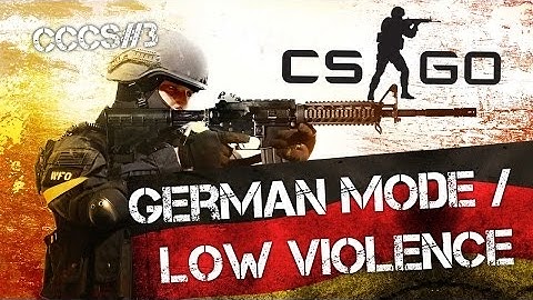 Cut Content of CS:GO - German Mode/Low Violence - CCCS#3
