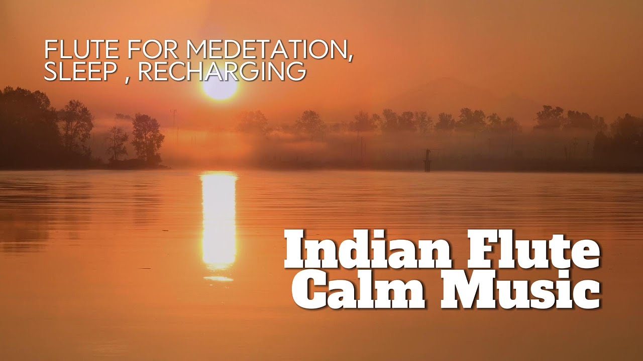 Indian Flute Music for Deep Meditation, Sleep & Energy Renewal - YouTube