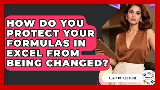 How Do You Protect Your Formulas In Excel From Being Changed? - Admin Career Guide
