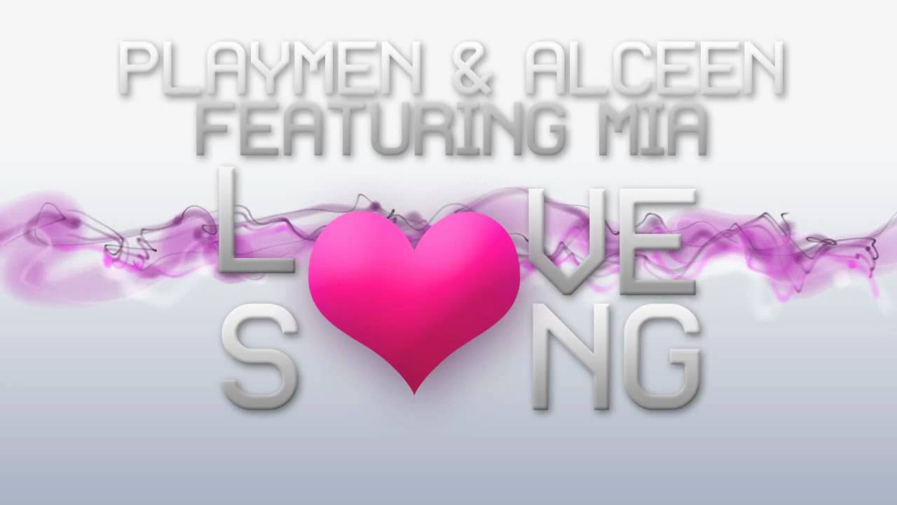 PLAYMEN  ALCEEN    Love Song ft MIA Radio Mix
