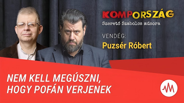 „Nem kell megúszni, hogy pofán verjenek” – Puzsér Róbert a Kompországban Szerető Szabolcs vendége