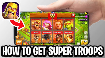How To Get Super Troops In Clash Of Clans - Full Guide