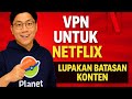 VPN Untuk Netflix, Lupakan Batasan Konten!