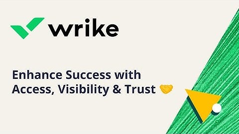 Collaboration in Wrike: Enhance Success with Access, Visibility & Trust 🤝