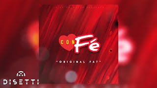 Original Fat - Fe Audio Oficial