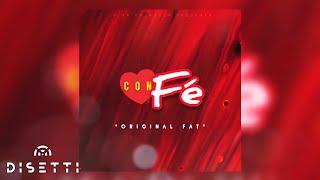 Original Fat - Fe (Audio oficial)