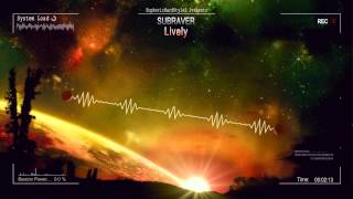 Subraver - Lively [HQ Original]