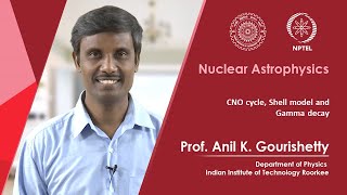 Lec 25: CNO cycle, Shell model and Gamma decay