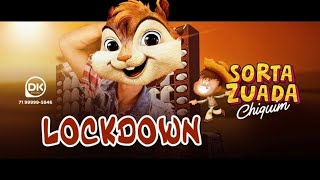 LOCKDOWN - SORTA ZUADA VERSÃO ALVIM E OS ESQUILOS