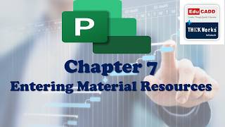 Chapter 7   Entering Material Resources in MSP | Microsoft Project Tutorial